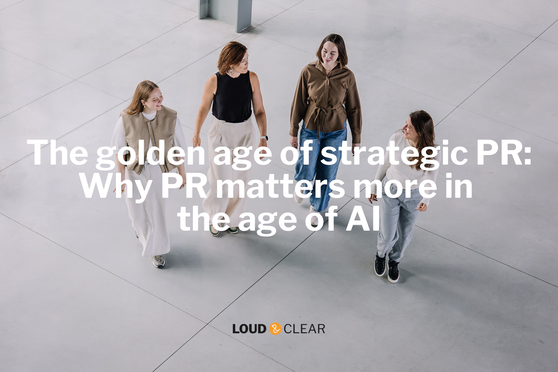 This World PR Day, the theme is 'The Golden Age of Strategic PR'. Discover why strategic PR matters more than ever — including for visibility in ChatGPT, Claude and Gemini. By Loud and Clear.